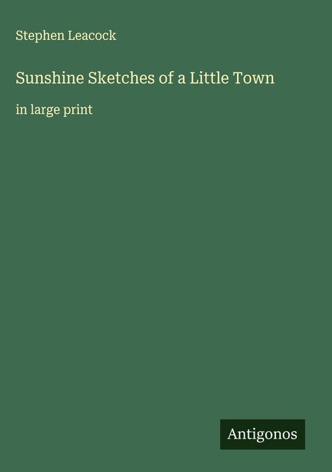 Stephen Leacock: Sunshine Sketches of a Little Town, Buch