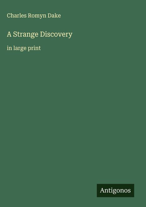 Charles Romyn Dake: A Strange Discovery, Buch