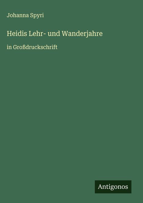 Johanna Spyri: Heidis Lehr- und Wanderjahre, Buch