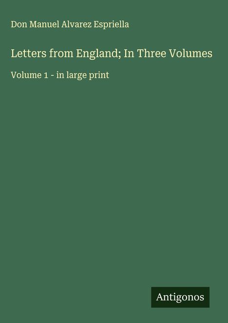 Don Manuel Alvarez Espriella: Letters from England; In Three Volumes, Buch