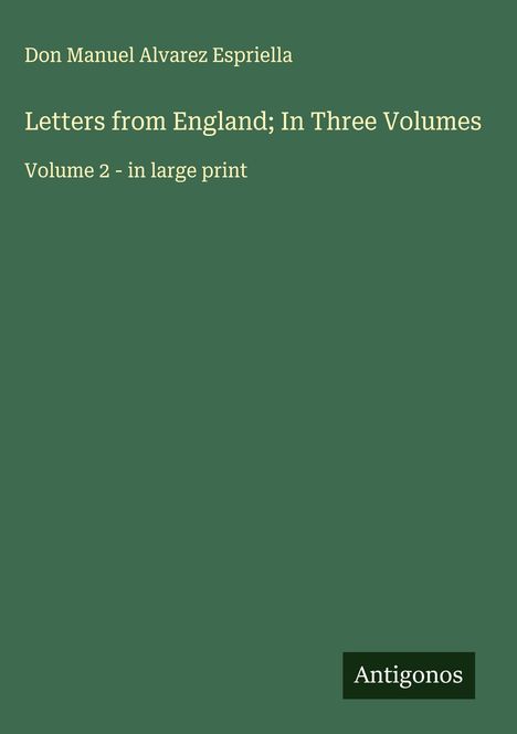 Don Manuel Alvarez Espriella: Letters from England; In Three Volumes, Buch