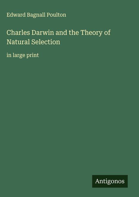 Edward Bagnall Poulton: Charles Darwin and the Theory of Natural Selection, Buch