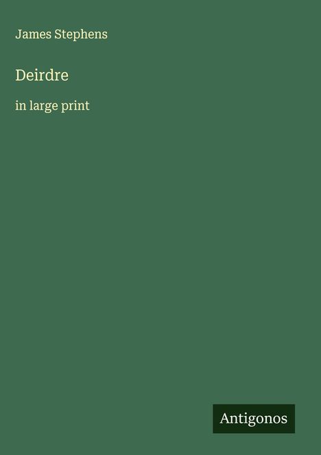 James Stephens: Deirdre, Buch