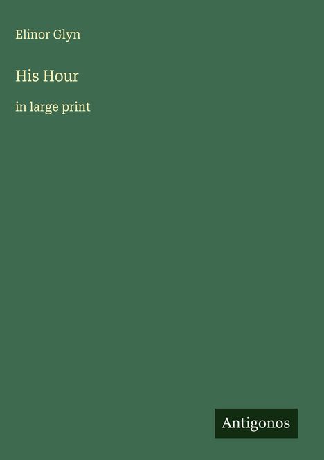 Elinor Glyn: His Hour, Buch