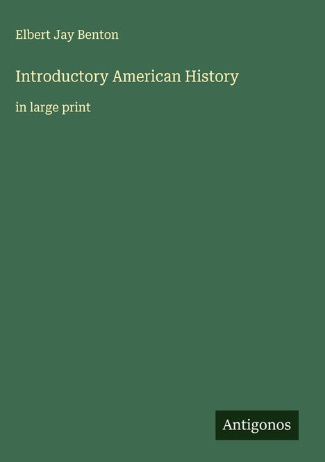 Elbert Jay Benton: Introductory American History, Buch