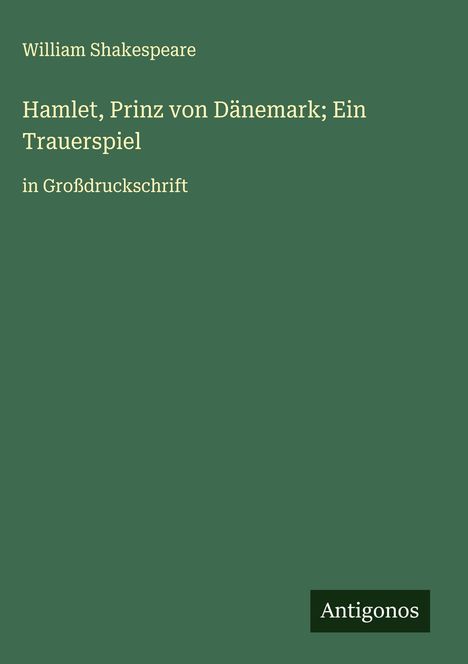William Shakespeare: Hamlet, Prinz von Dänemark; Ein Trauerspiel, Buch