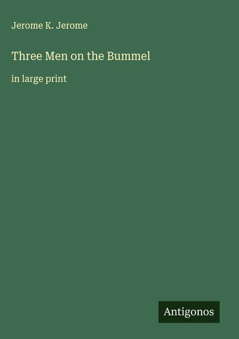 Jerome K. Jerome: Three Men on the Bummel, Buch