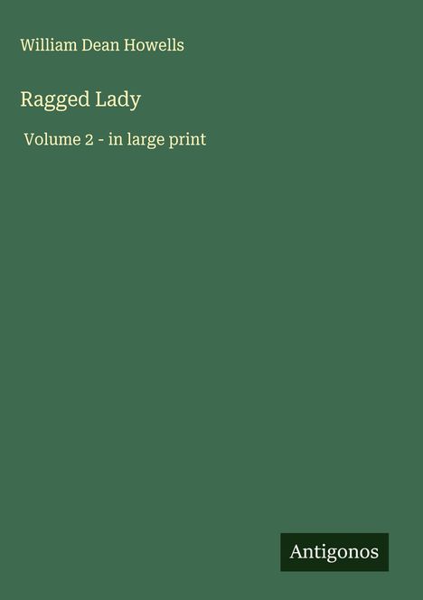 William Dean Howells: Ragged Lady, Buch