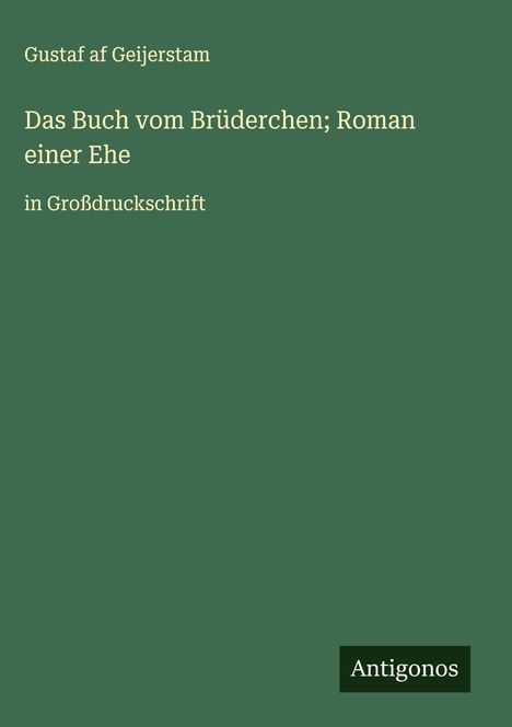 Gustaf Af Geijerstam: Das Buch vom Brüderchen; Roman einer Ehe, Buch