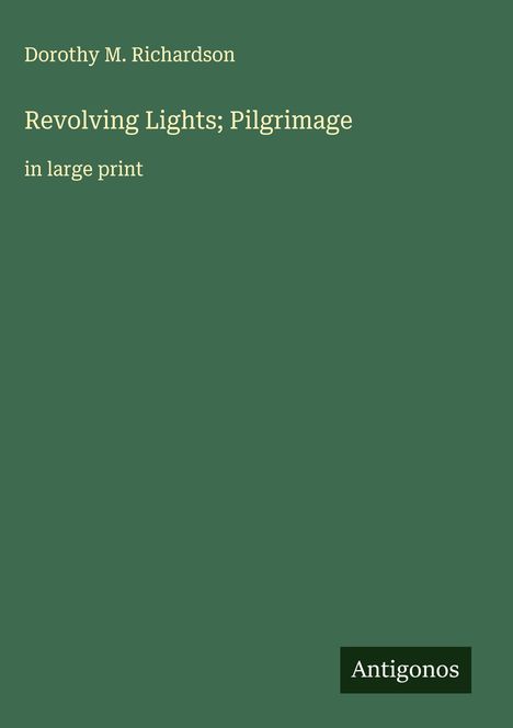 Dorothy M. Richardson: Revolving Lights; Pilgrimage, Buch