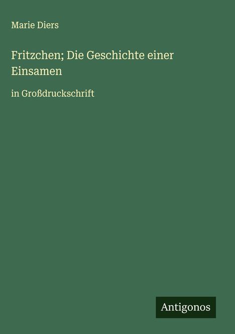 Marie Diers: Fritzchen; Die Geschichte einer Einsamen, Buch