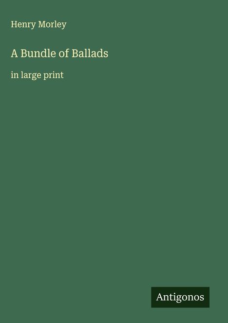 Henry Morley: A Bundle of Ballads, Buch
