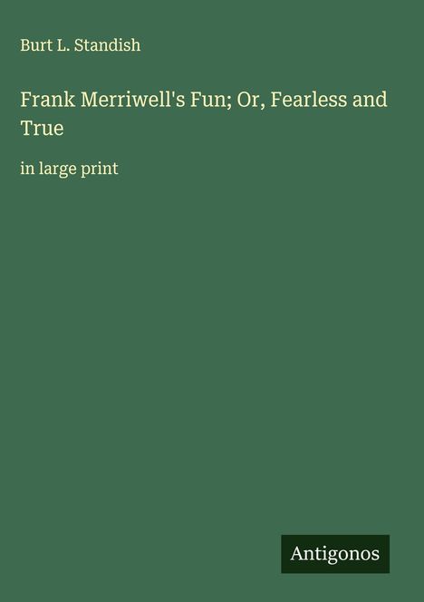 Burt L. Standish: Frank Merriwell's Fun; Or, Fearless and True, Buch