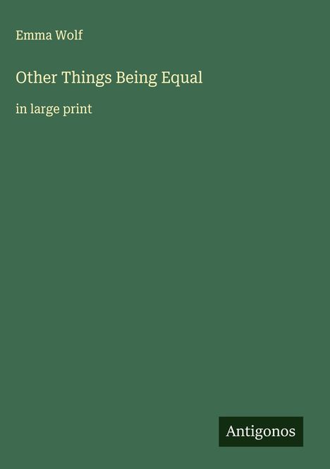 Emma Wolf: Other Things Being Equal, Buch