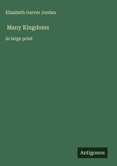 Elizabeth Garver Jordan: Many Kingdoms, Buch