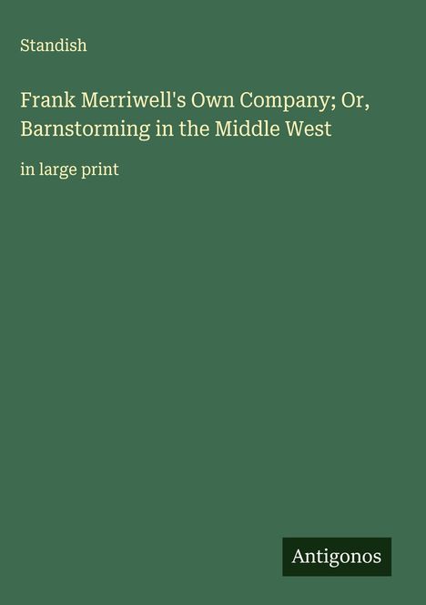 Standish: Frank Merriwell's Own Company; Or, Barnstorming in the Middle West, Buch