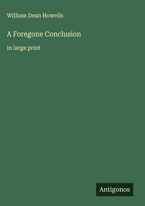 William Dean Howells: A Foregone Conclusion, Buch