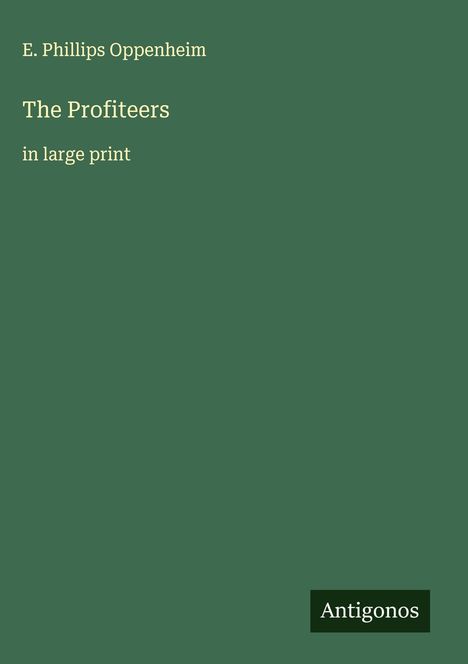 E. Phillips Oppenheim: The Profiteers, Buch