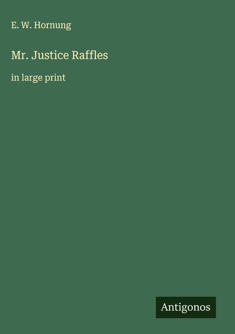 E. W. Hornung: Mr. Justice Raffles, Buch