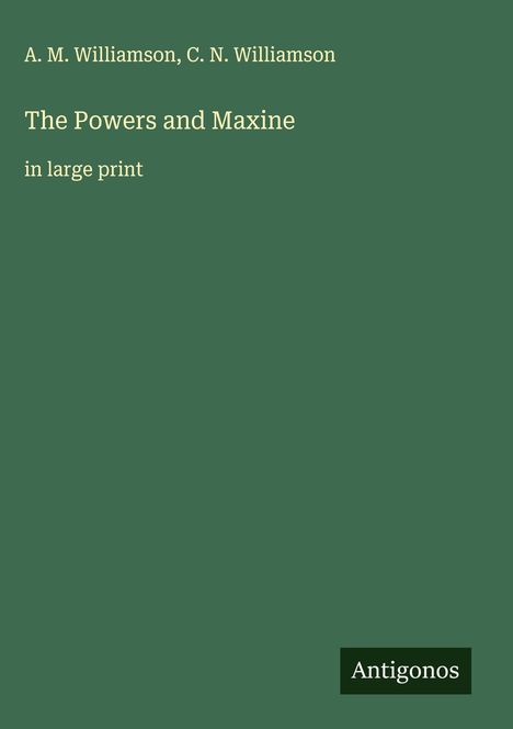 A. M. Williamson: The Powers and Maxine, Buch