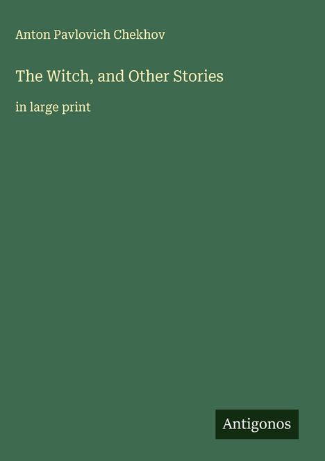 Anton Pavlovich Chekhov: The Witch, and Other Stories, Buch