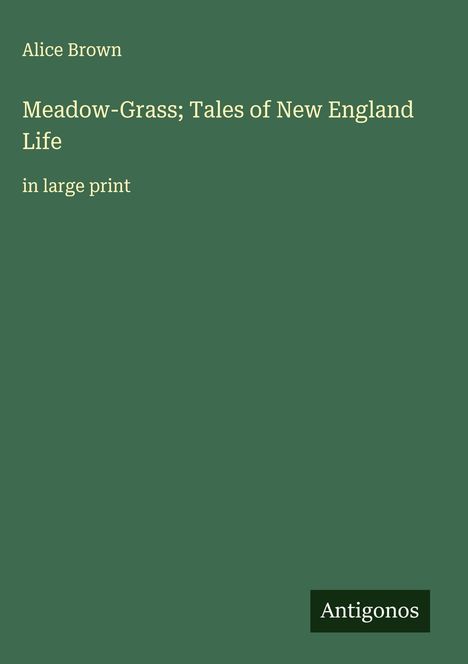 Alice Brown: Meadow-Grass; Tales of New England Life, Buch