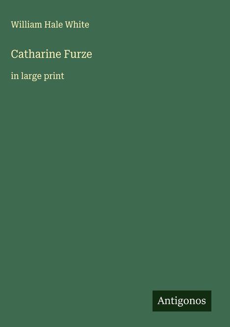 William Hale White: Catharine Furze, Buch