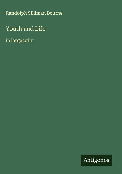Randolph Silliman Bourne: Youth and Life, Buch
