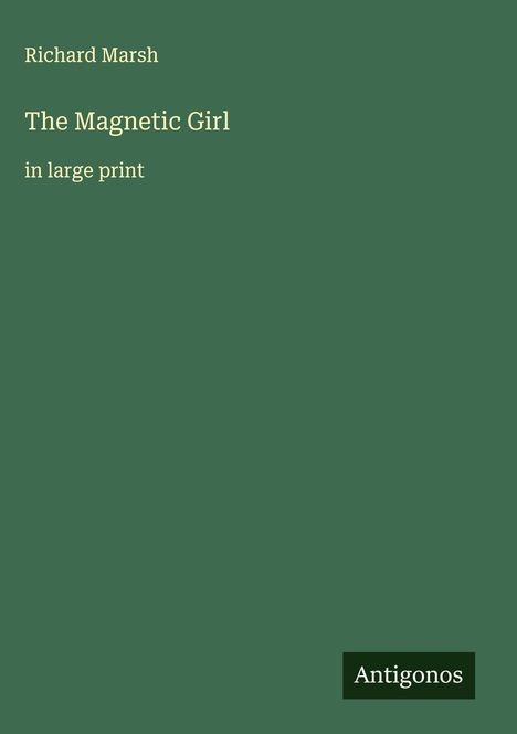 Richard Marsh: The Magnetic Girl, Buch