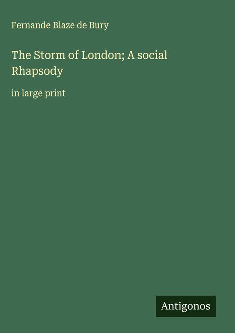 Fernande Blaze de Bury: The Storm of London; A social Rhapsody, Buch