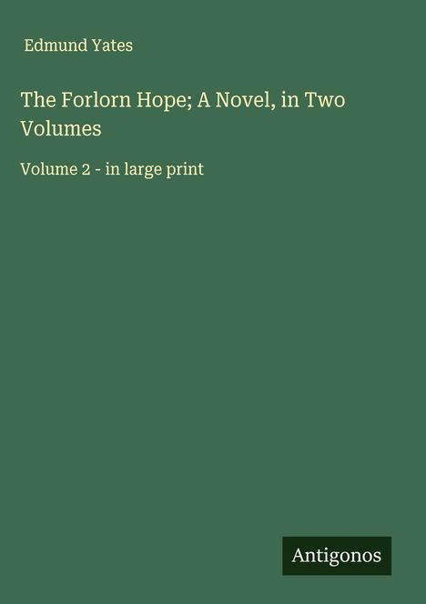 Edmund Yates: The Forlorn Hope; A Novel, in Two Volumes, Buch