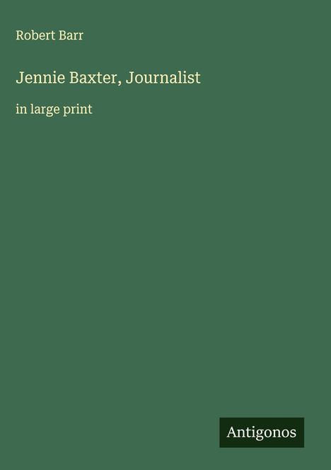 Robert Barr: Jennie Baxter, Journalist, Buch