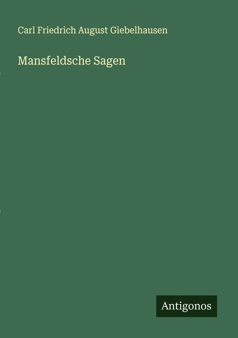 Carl Friedrich August Giebelhausen: Mansfeldsche Sagen, Buch