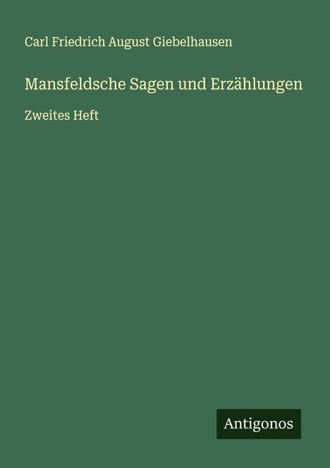 Carl Friedrich August Giebelhausen: Mansfeldsche Sagen und Erzählungen, Buch