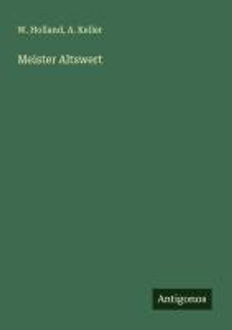 W. Holland: Meister Altswert, Buch