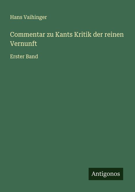Hans Vaihinger: Commentar zu Kants Kritik der reinen Vernunft, Buch