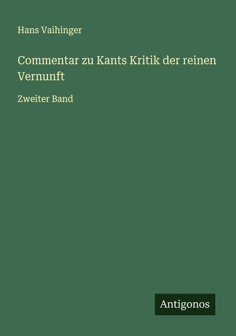 Hans Vaihinger: Commentar zu Kants Kritik der reinen Vernunft, Buch