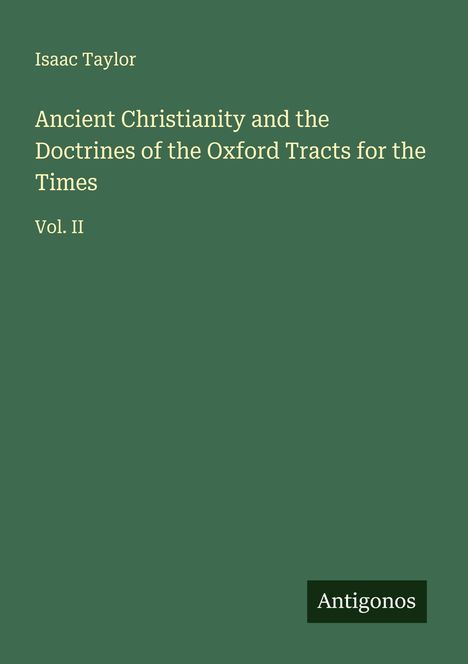Isaac Taylor: Ancient Christianity and the Doctrines of the Oxford Tracts for the Times, Buch