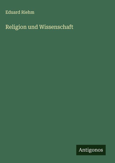 Eduard Riehm: Religion und Wissenschaft, Buch