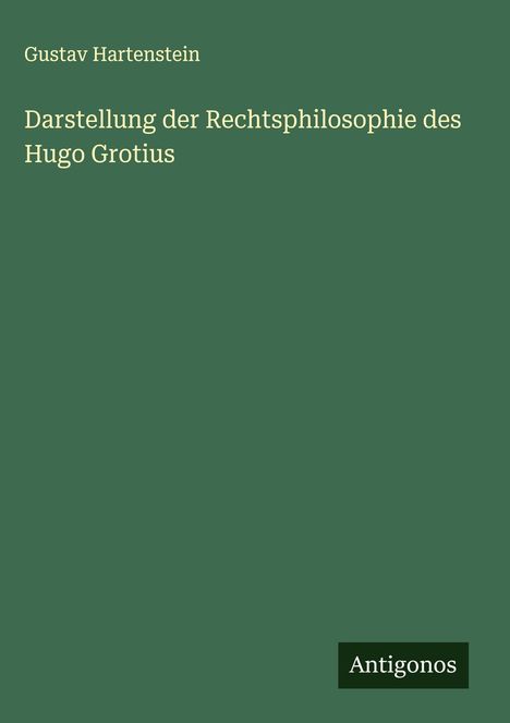 Gustav Hartenstein: Darstellung der Rechtsphilosophie des Hugo Grotius, Buch
