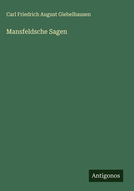 Carl Friedrich August Giebelhausen: Mansfeldsche Sagen, Buch