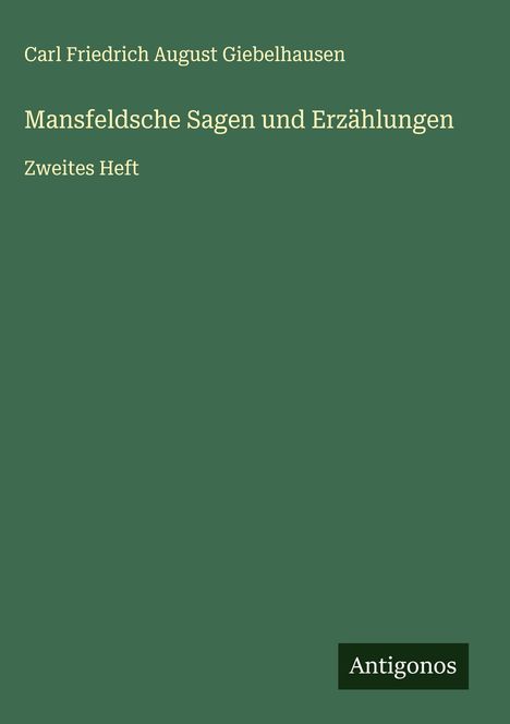 Carl Friedrich August Giebelhausen: Mansfeldsche Sagen und Erzählungen, Buch