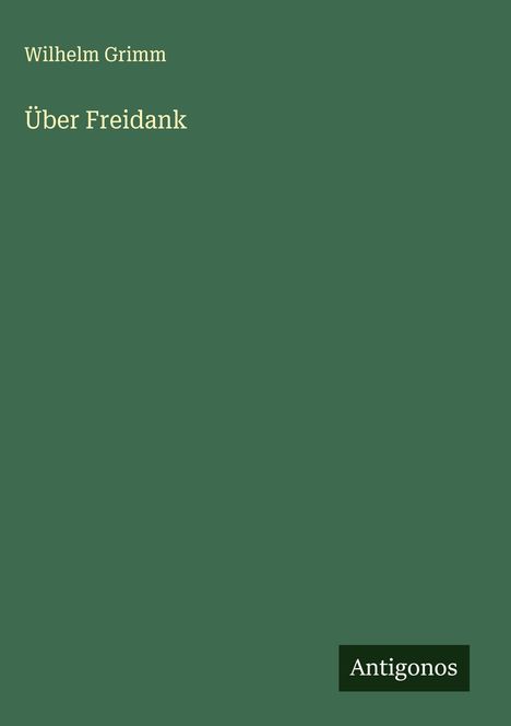 Wilhelm Grimm: Über Freidank, Buch