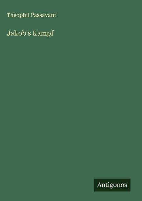 Theophil Passavant: Jakob's Kampf, Buch