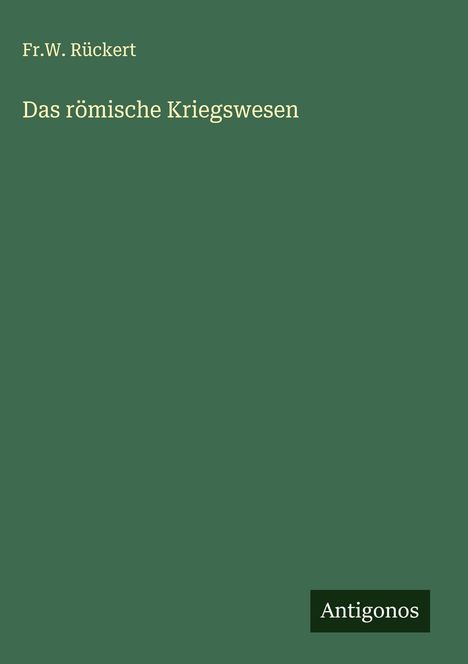 Fr. W. Rückert: Das römische Kriegswesen, Buch