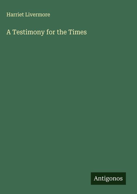 Harriet Livermore: A Testimony for the Times, Buch