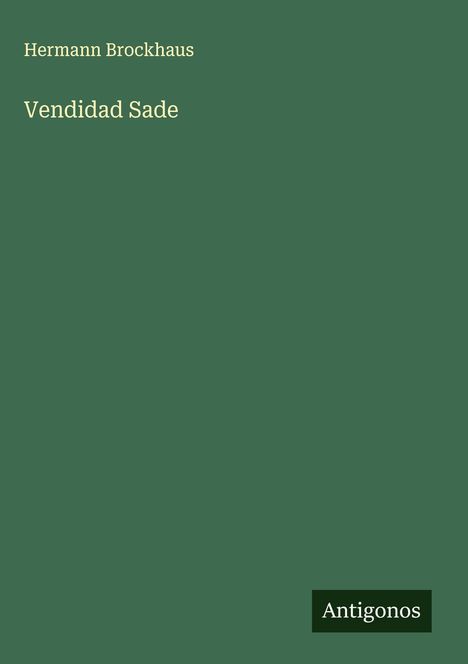 Hermann Brockhaus: Vendidad Sade, Buch