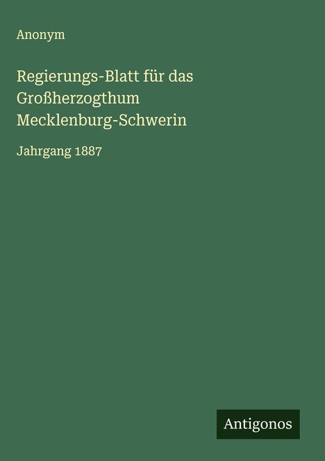 Anonym: Regierungs-Blatt für das Großherzogthum Mecklenburg-Schwerin, Buch