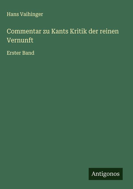 Hans Vaihinger: Commentar zu Kants Kritik der reinen Vernunft, Buch
