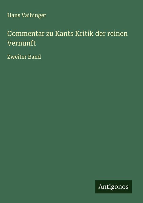 Hans Vaihinger: Commentar zu Kants Kritik der reinen Vernunft, Buch